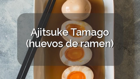 Ajitsuke Tamago (huevos de ramen)
