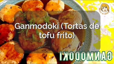 Ganmodoki (Tortas de tofu frito)